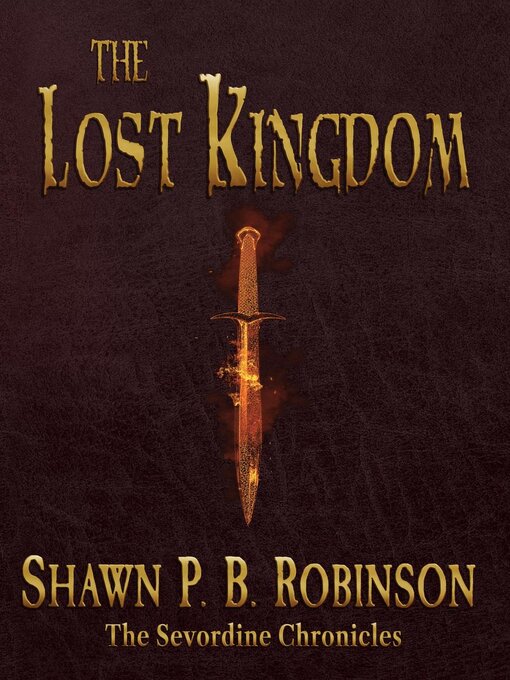 Title details for The Lost Kingdom by Shawn P. B. Robinson - Available